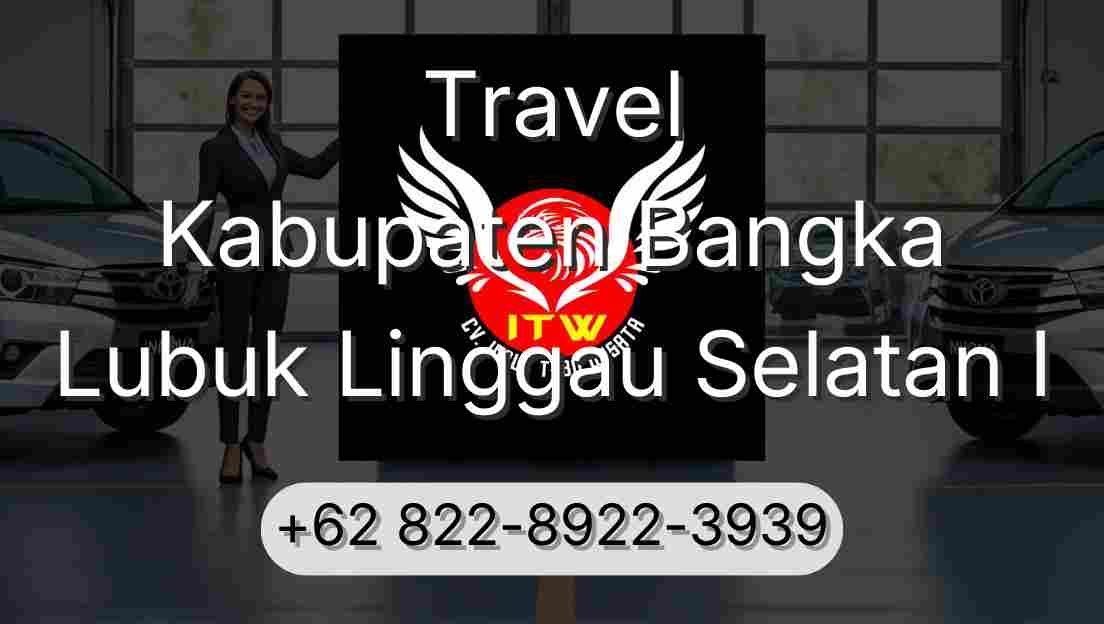 Travel Kabupaten Bangka Lubuk Linggau Selatan I