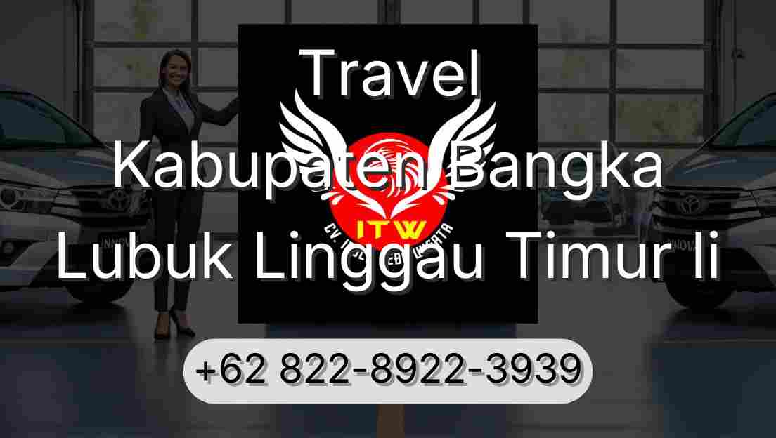 Travel Kabupaten Bangka Lubuk Linggau Timur Ii