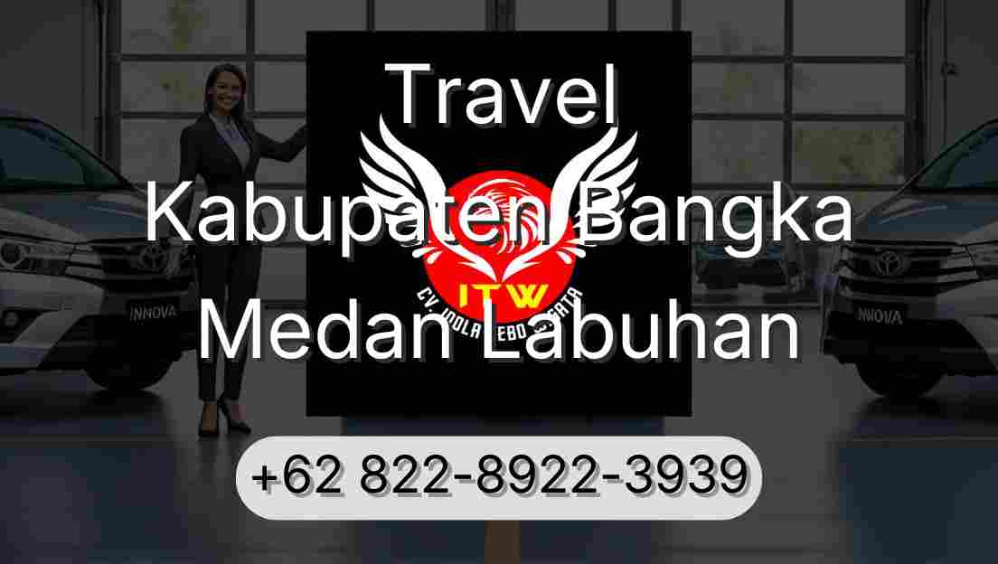 Travel Kabupaten Bangka Medan Labuhan