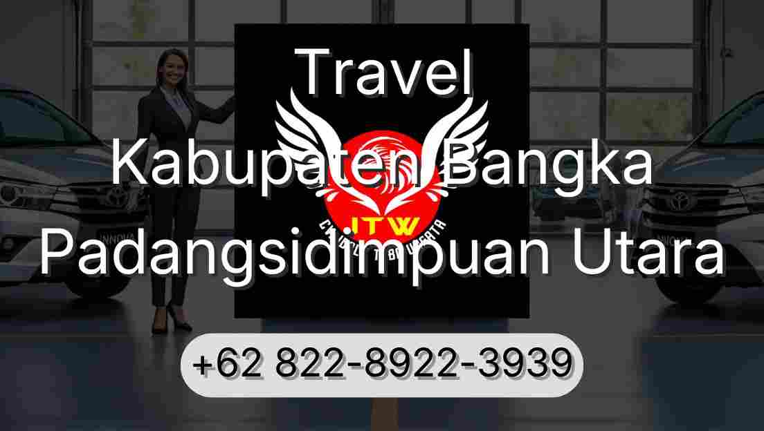 Travel Kabupaten Bangka Padangsidimpuan Utara