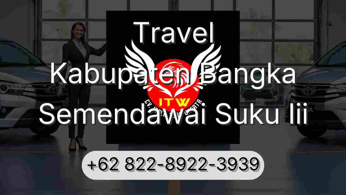 Travel Kabupaten Bangka Semendawai Suku Iii
