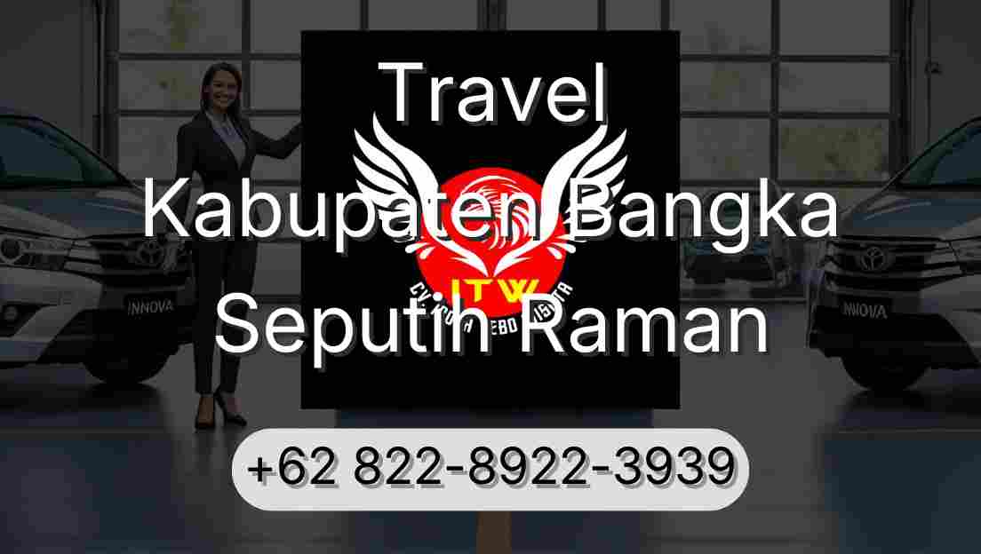 Travel Kabupaten Bangka Seputih Raman