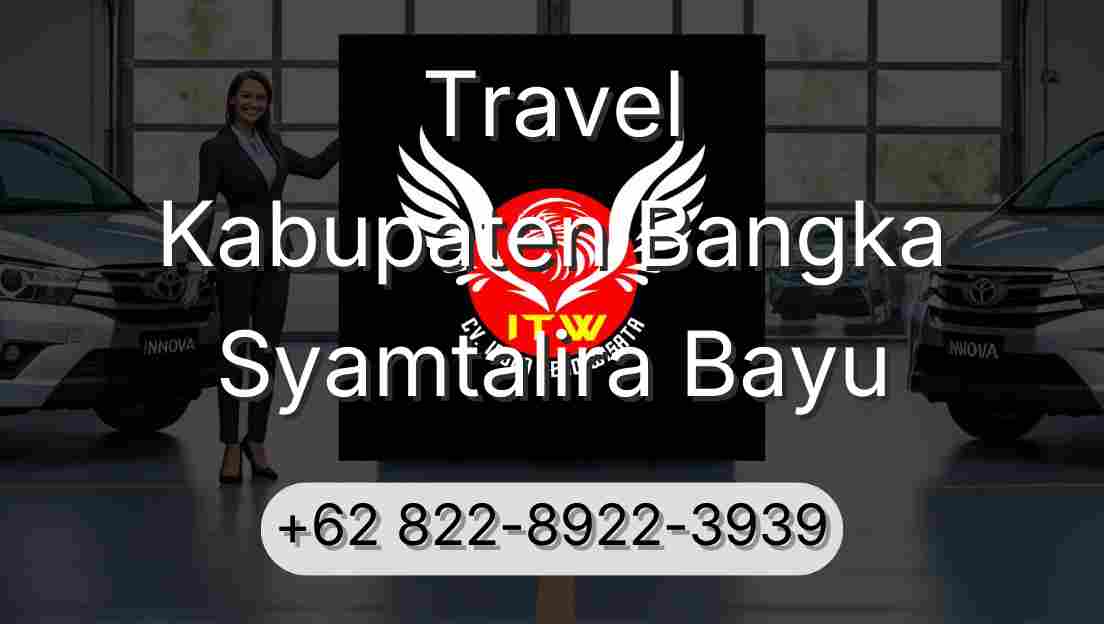 Travel Kabupaten Bangka Syamtalira Bayu
