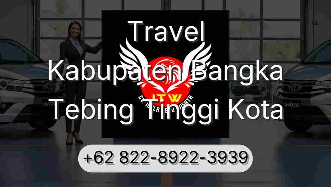 Travel Kabupaten Bangka Tebing Tinggi Kota