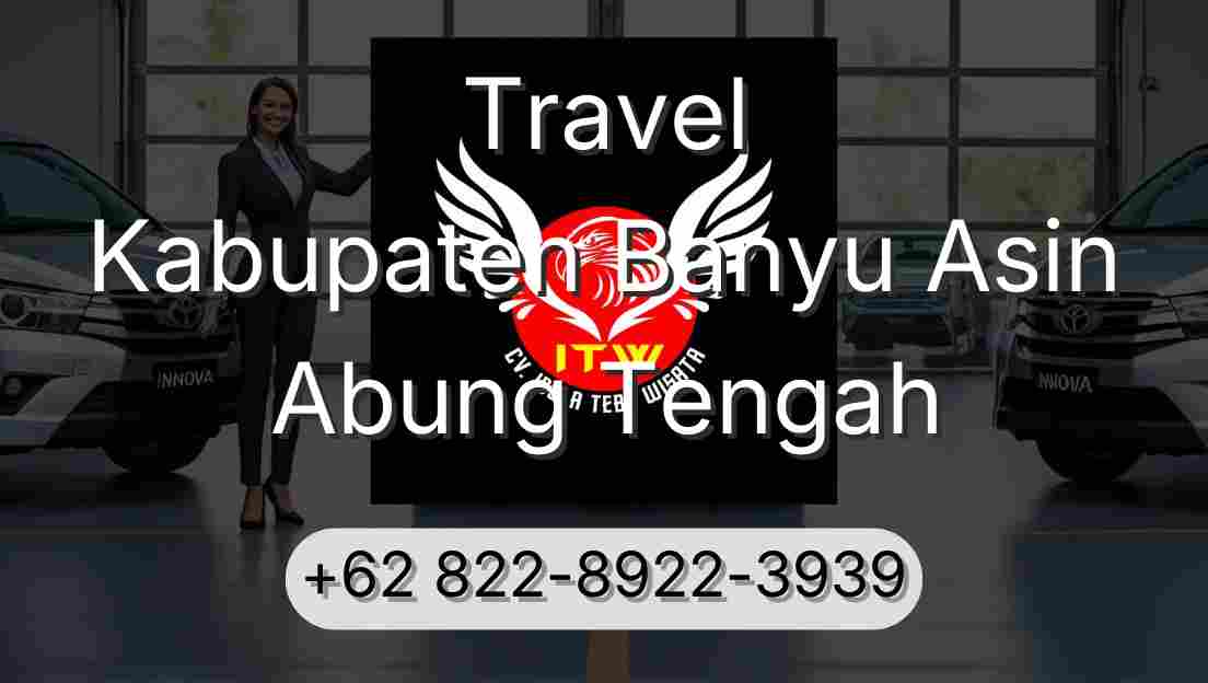 Travel Kabupaten Banyu Asin Abung Tengah