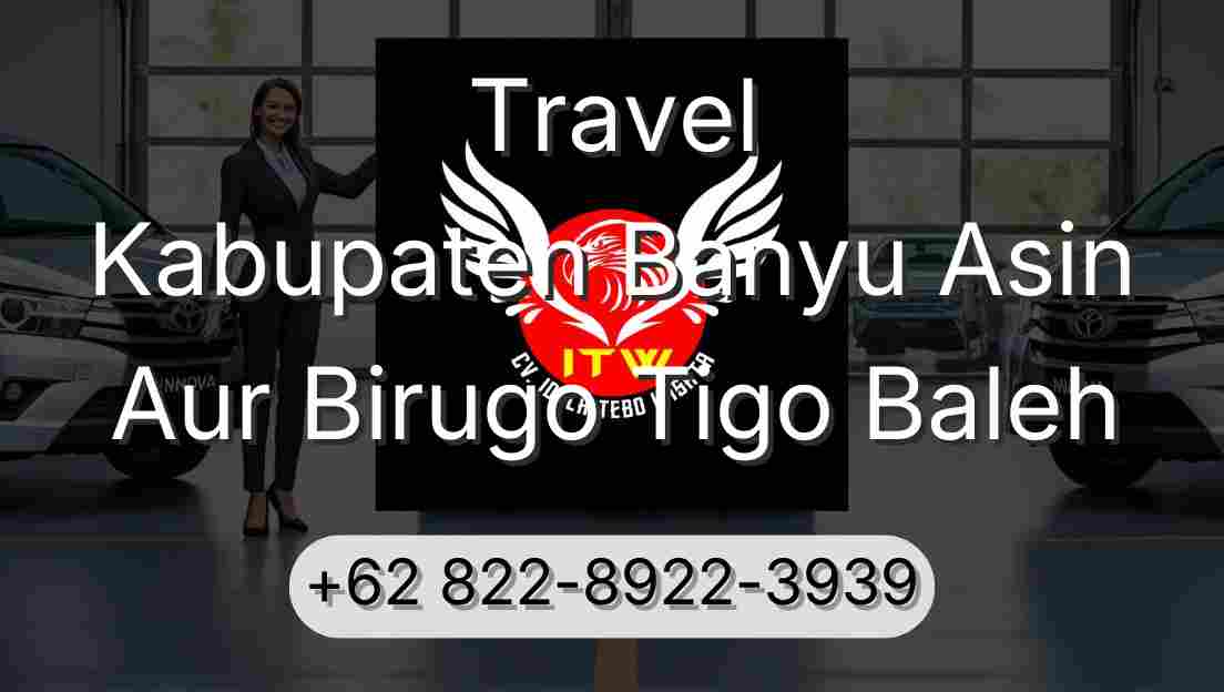 Travel Kabupaten Banyu Asin Aur Birugo Tigo Baleh