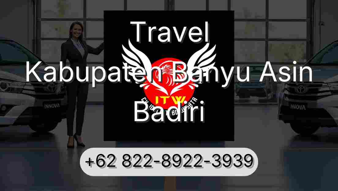 Travel Kabupaten Banyu Asin Badiri