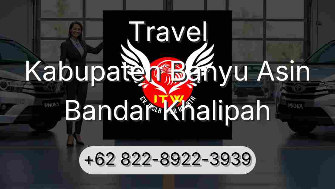 Travel Kabupaten Banyu Asin Bandar Khalipah