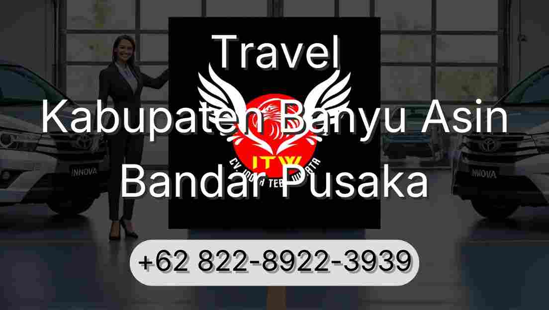 Travel Kabupaten Banyu Asin Bandar Pusaka