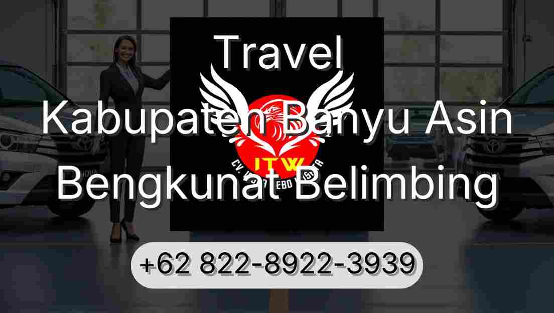 Travel Kabupaten Banyu Asin Bengkunat Belimbing