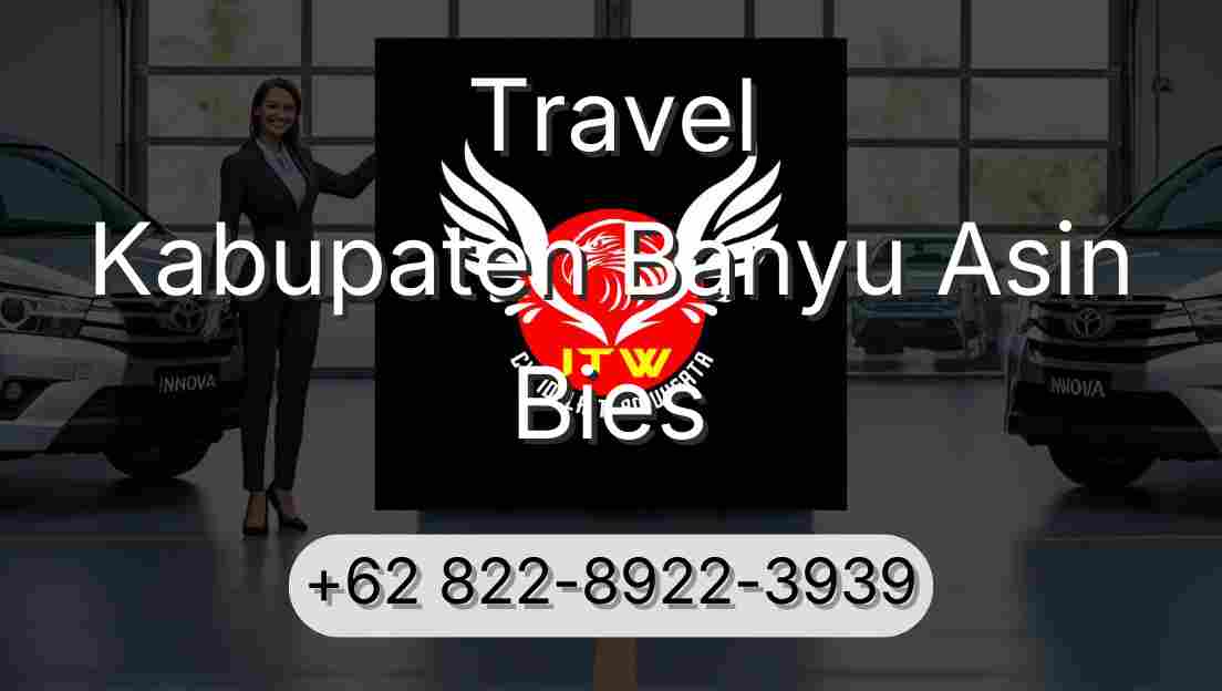 Travel Kabupaten Banyu Asin Bies