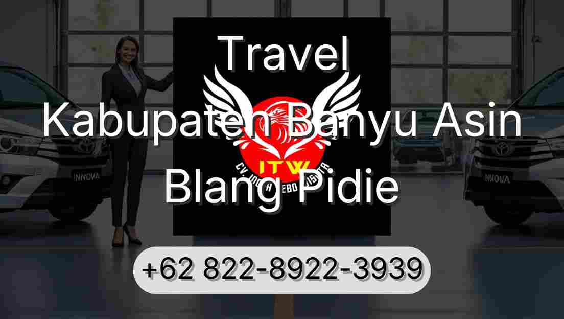 Travel Kabupaten Banyu Asin Blang Pidie