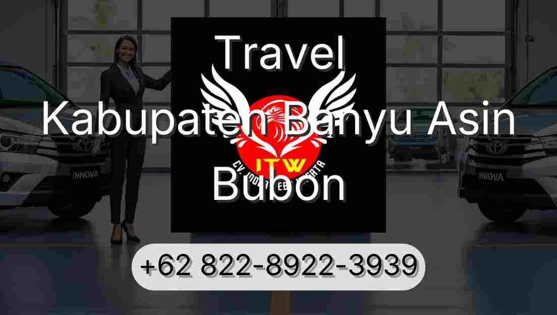 Travel Kabupaten Banyu Asin Bubon