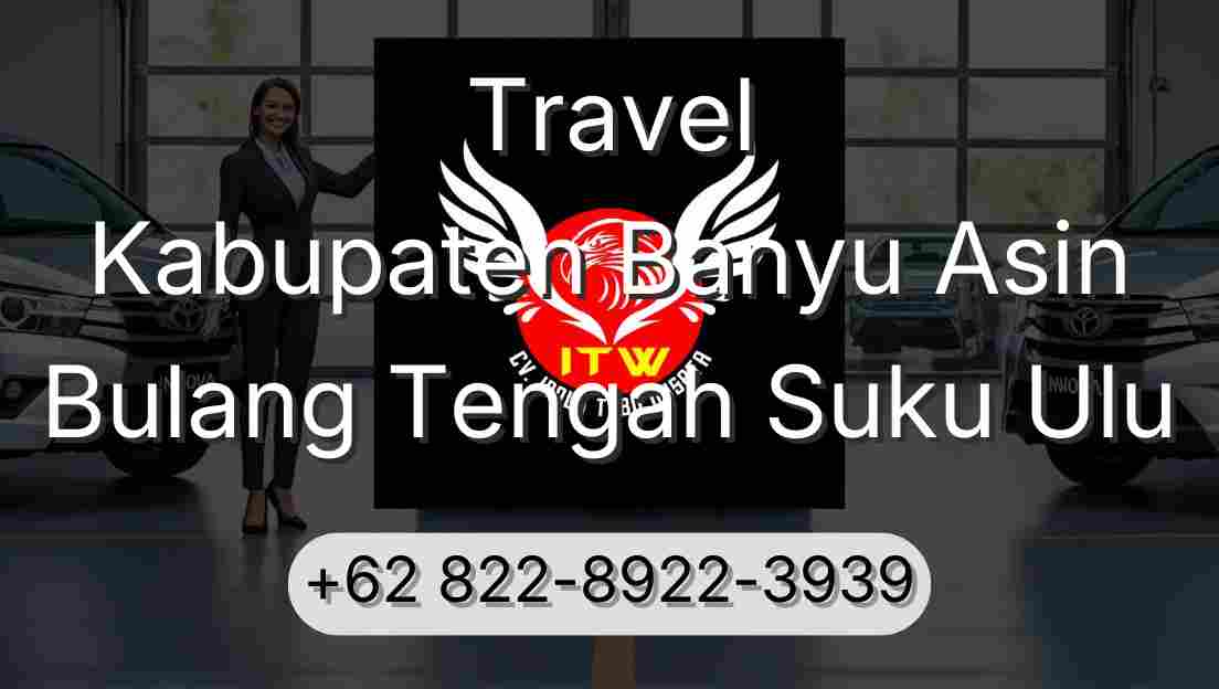 Travel Kabupaten Banyu Asin Bulang Tengah Suku Ulu