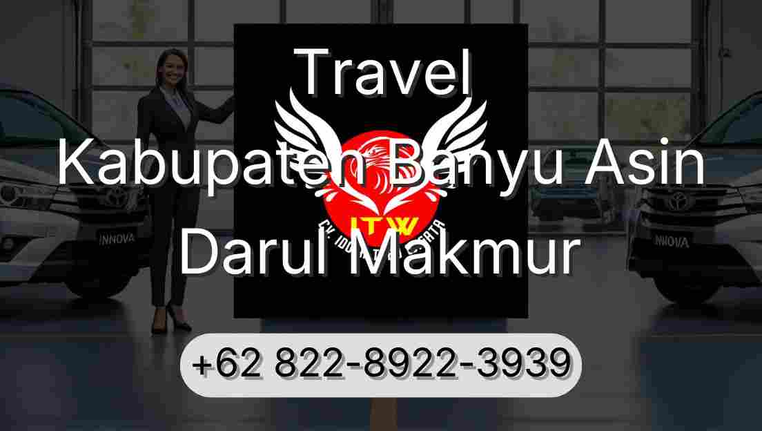 Travel Kabupaten Banyu Asin Darul Makmur