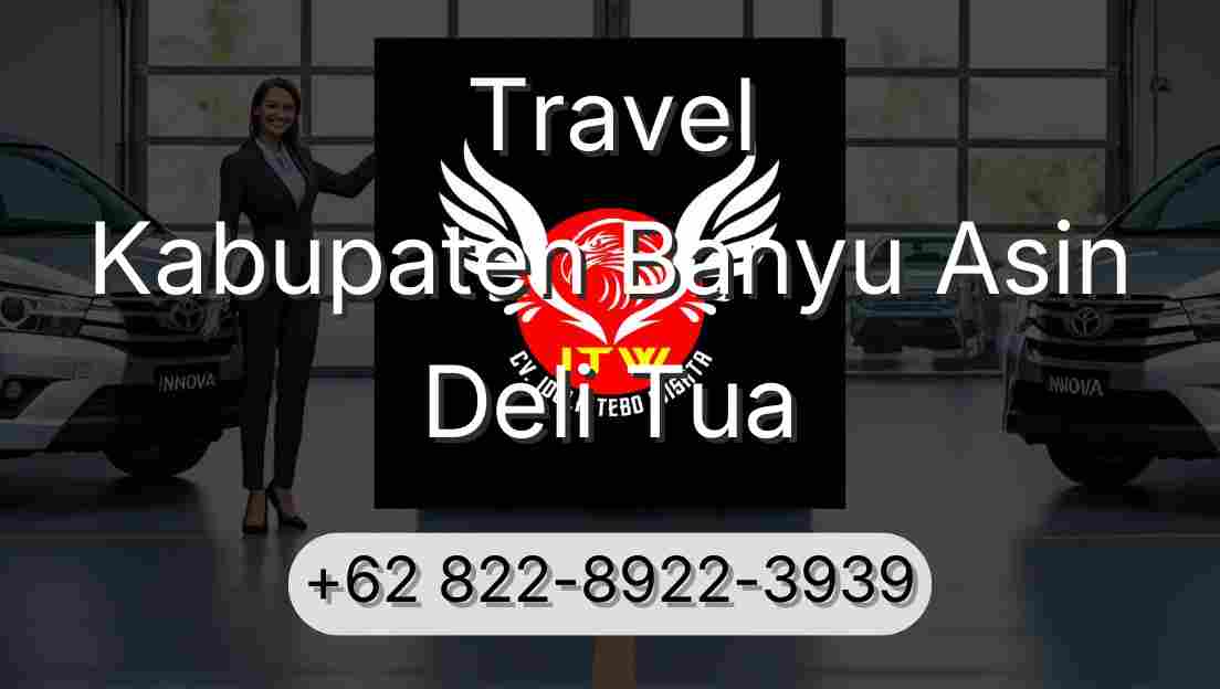 Travel Kabupaten Banyu Asin Deli Tua