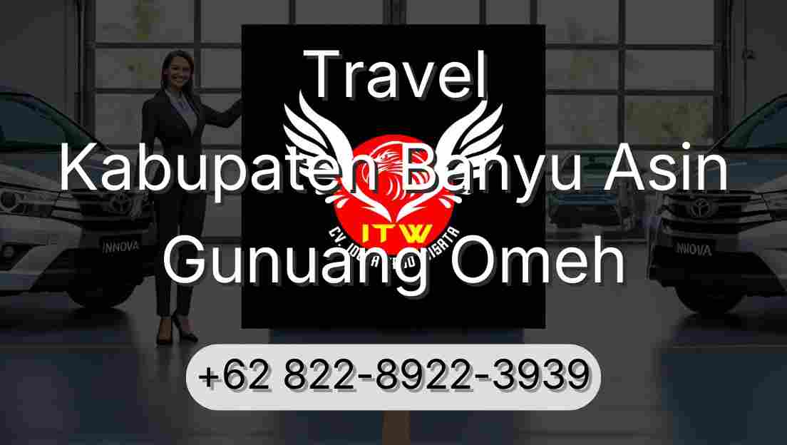 Travel Kabupaten Banyu Asin Gunuang Omeh