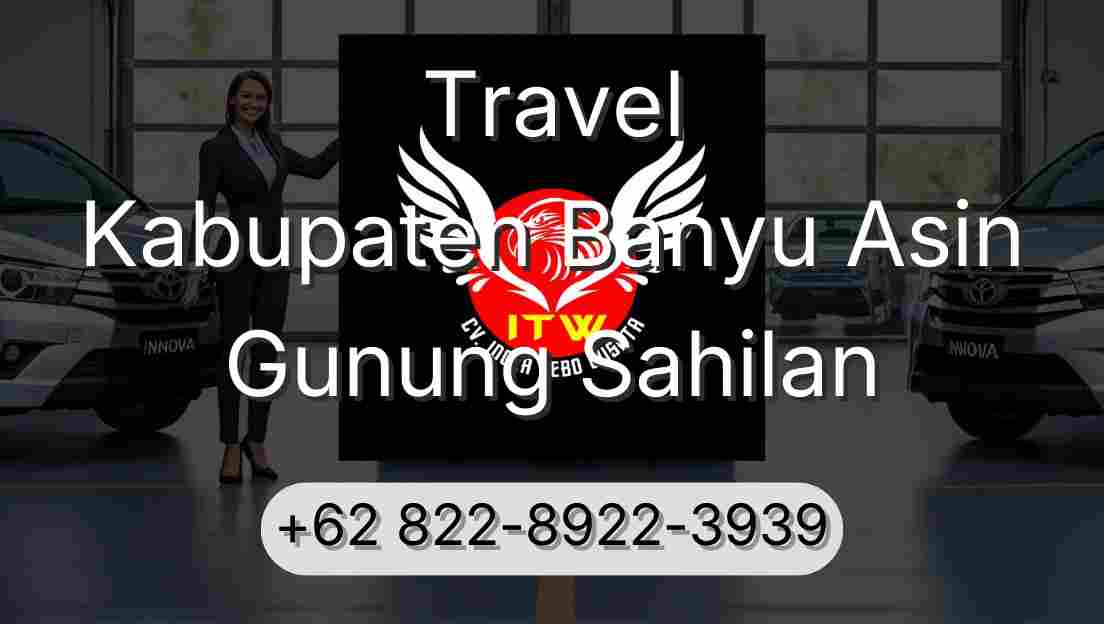 Travel Kabupaten Banyu Asin Gunung Sahilan