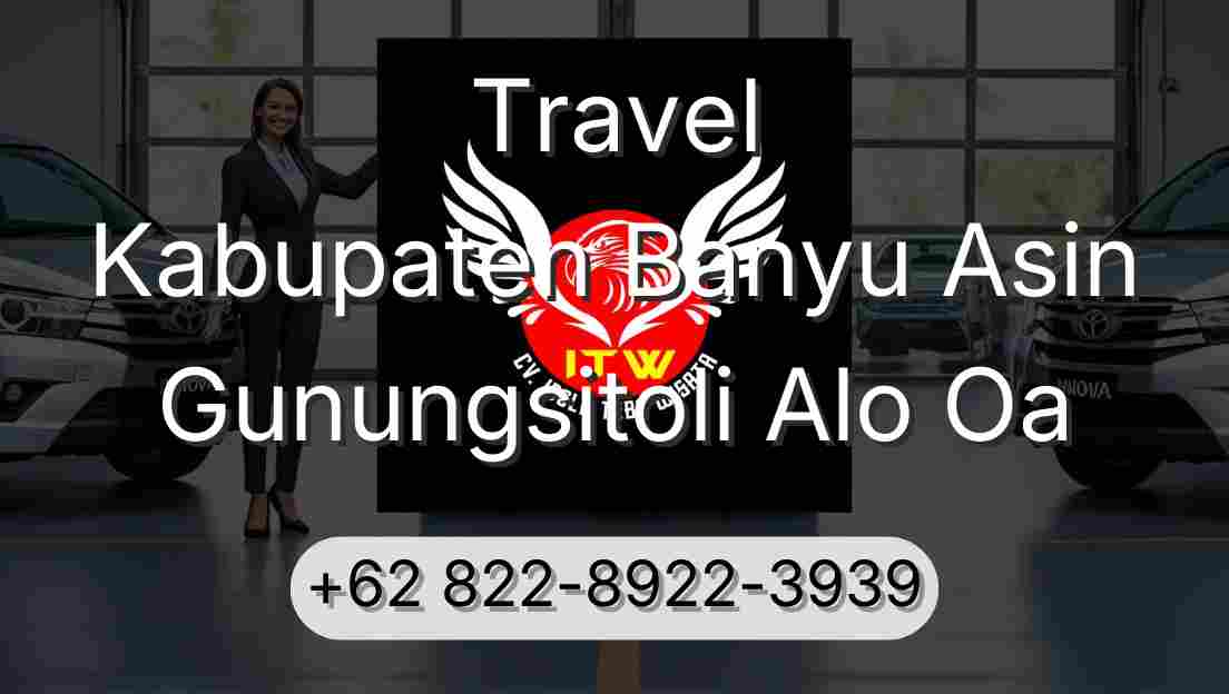 Travel Kabupaten Banyu Asin Gunungsitoli Alo Oa