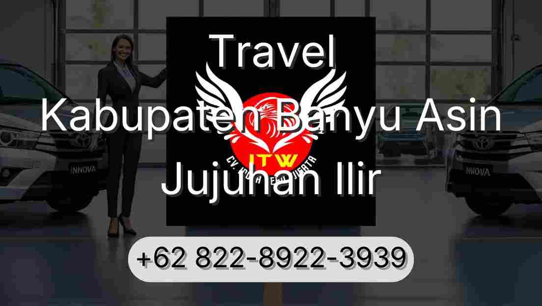 Travel Kabupaten Banyu Asin Jujuhan Ilir