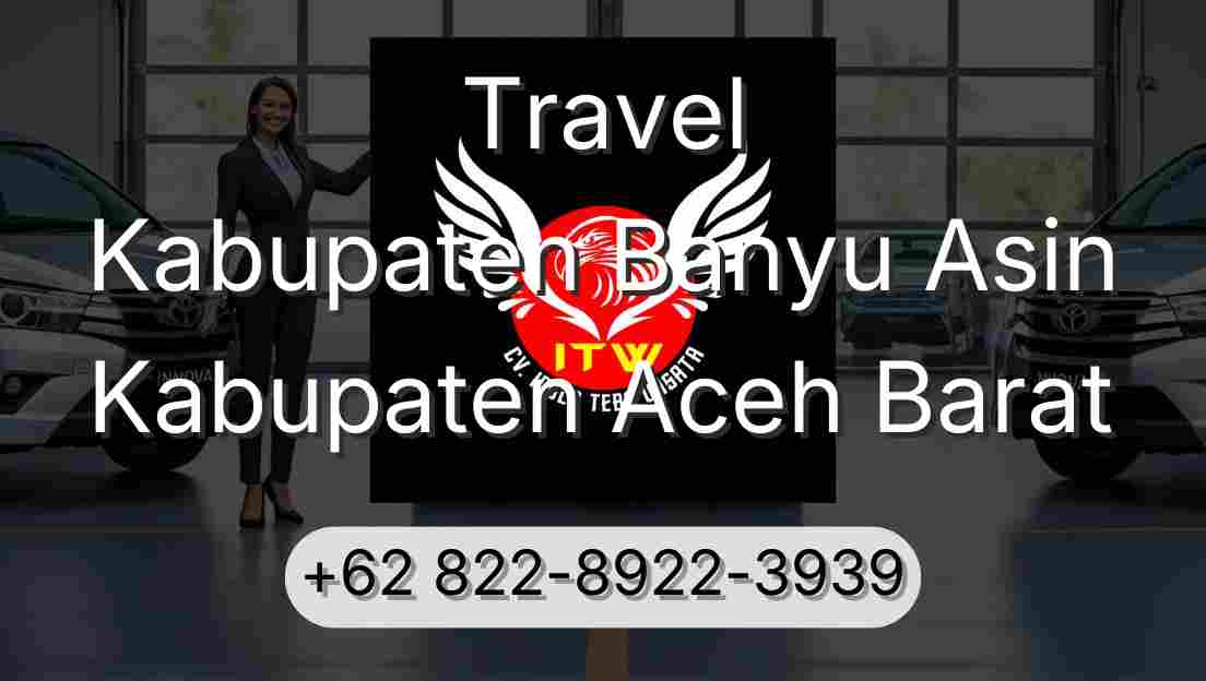 Travel Kabupaten Banyu Asin Kabupaten Aceh Barat
