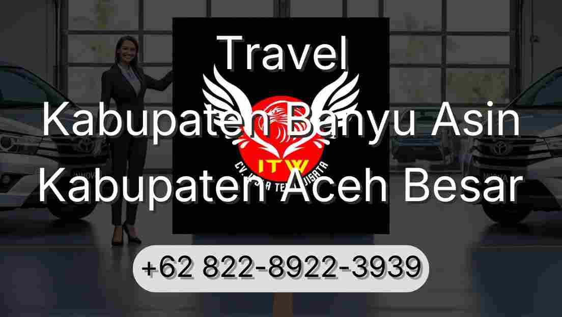 Travel Kabupaten Banyu Asin Kabupaten Aceh Besar