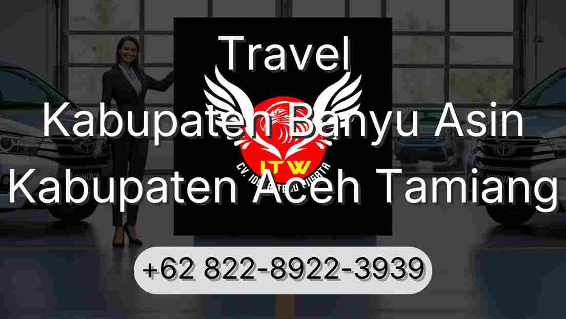 Travel Kabupaten Banyu Asin Kabupaten Aceh Tamiang