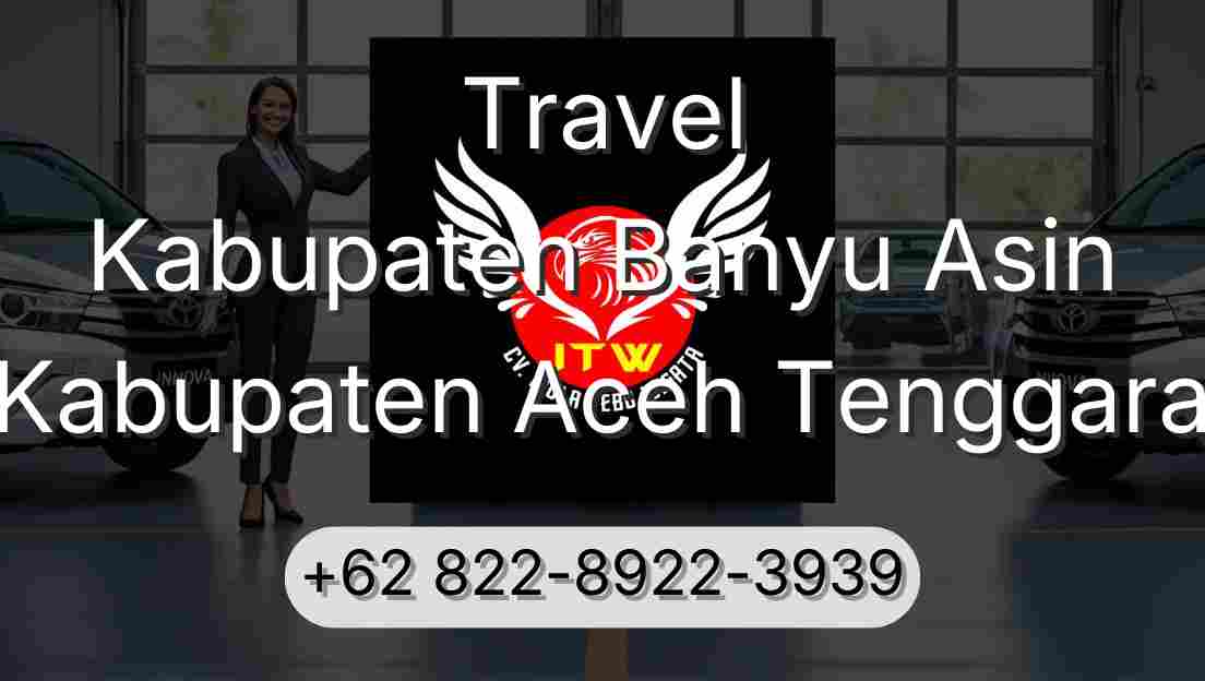 Travel Kabupaten Banyu Asin Kabupaten Aceh Tenggara