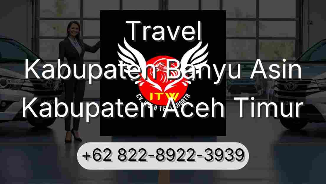 Travel Kabupaten Banyu Asin Kabupaten Aceh Timur