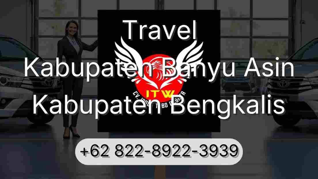 Travel Kabupaten Banyu Asin Kabupaten Bengkalis