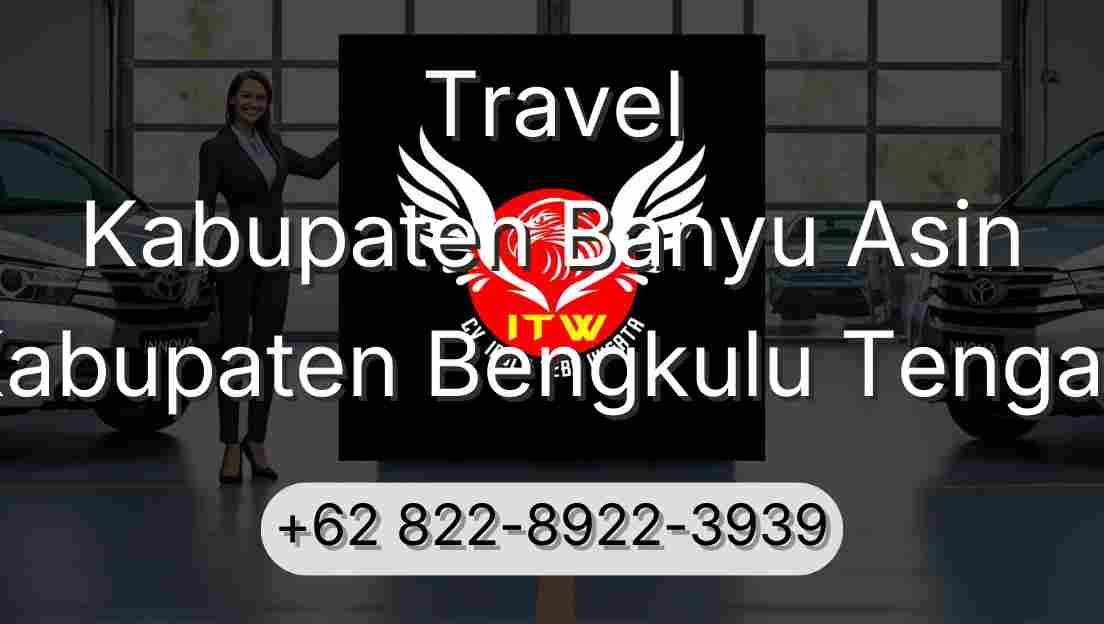 Travel Kabupaten Banyu Asin Kabupaten Bengkulu Tengah