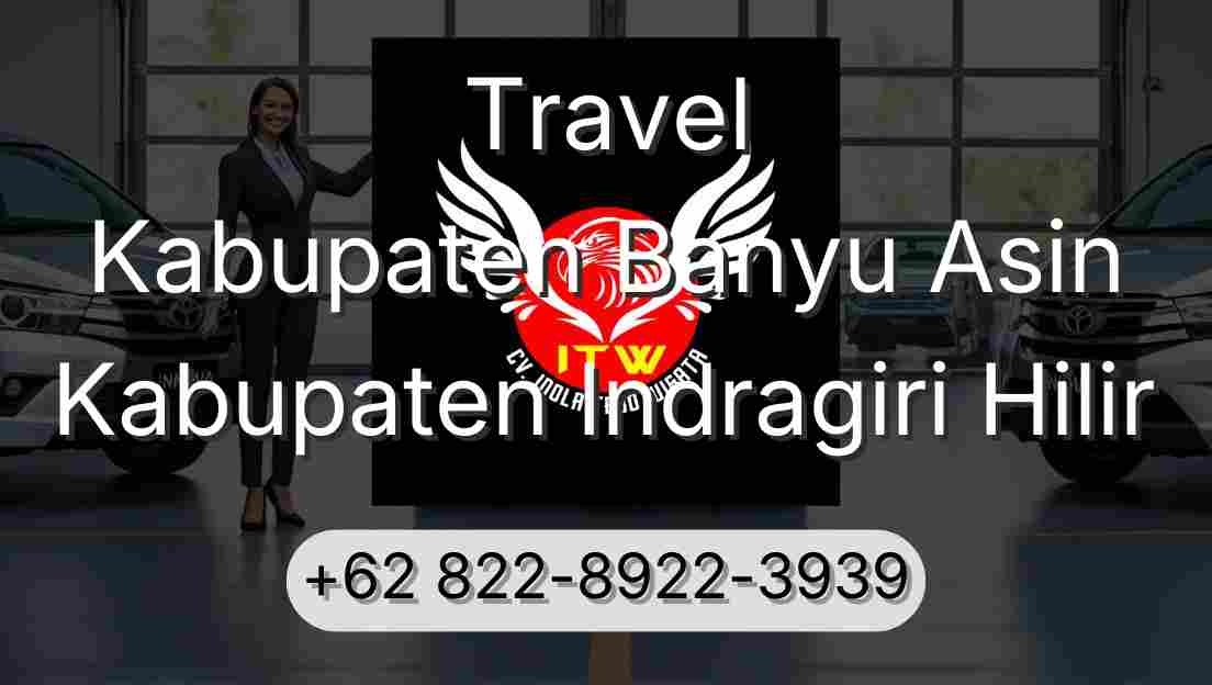 Travel Kabupaten Banyu Asin Kabupaten Indragiri Hilir