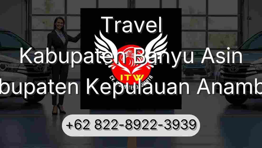 Travel Kabupaten Banyu Asin Kabupaten Kepulauan Anambas