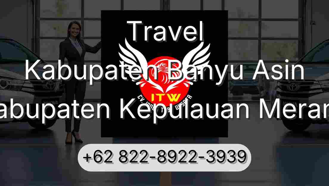 Travel Kabupaten Banyu Asin Kabupaten Kepulauan Meranti