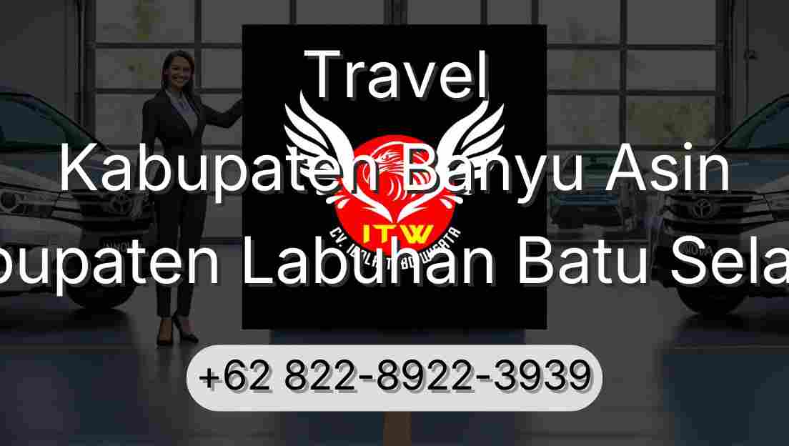 Travel Kabupaten Banyu Asin Kabupaten Labuhan Batu Selatan