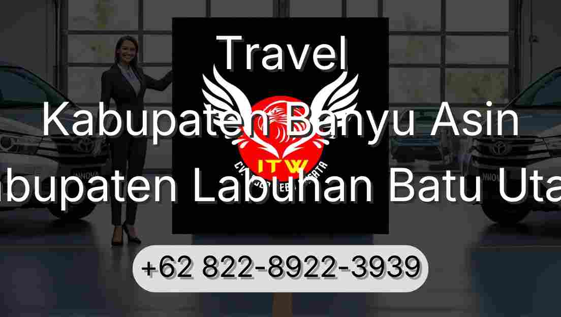 Travel Kabupaten Banyu Asin Kabupaten Labuhan Batu Utara