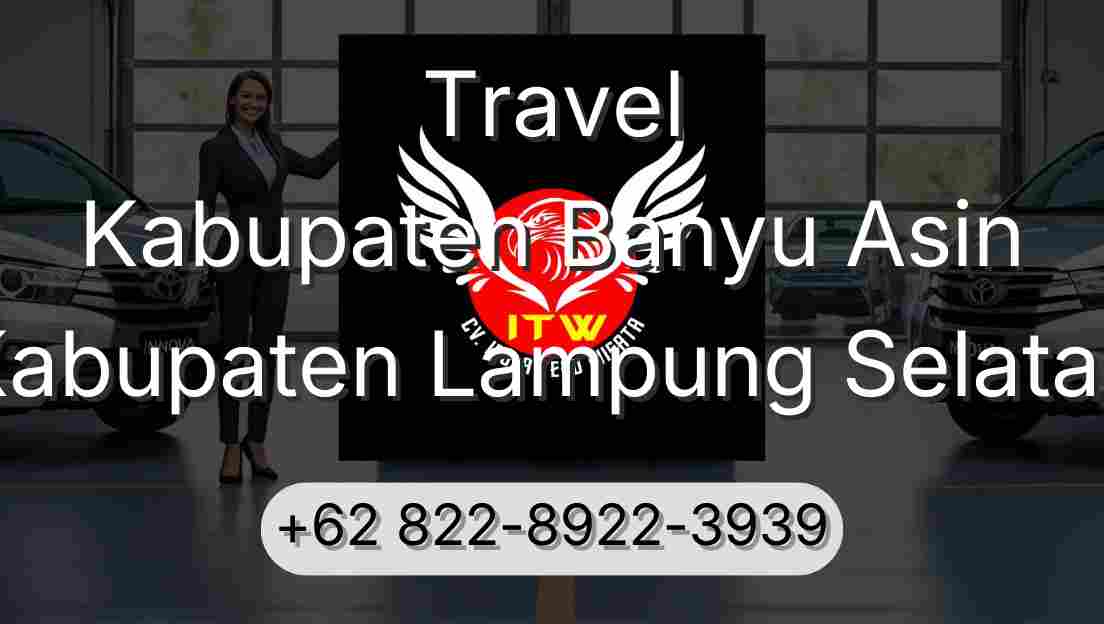 Travel Kabupaten Banyu Asin Kabupaten Lampung Selatan