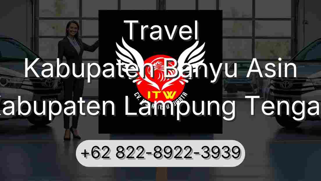 Travel Kabupaten Banyu Asin Kabupaten Lampung Tengah