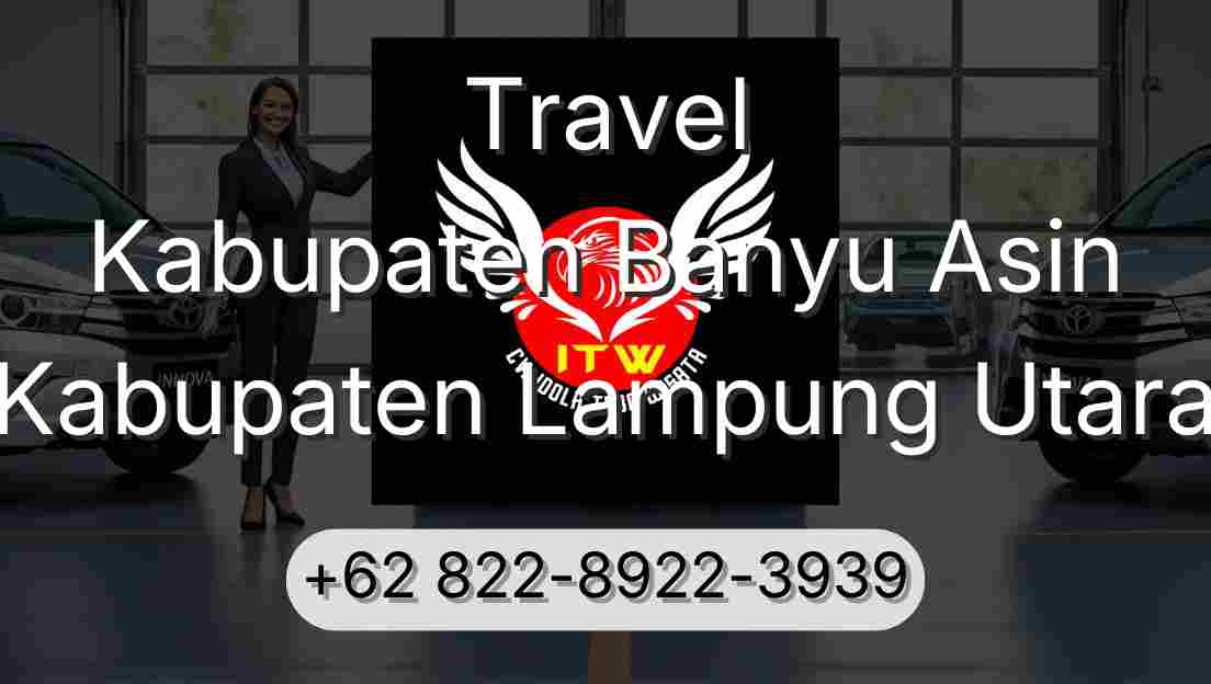 Travel Kabupaten Banyu Asin Kabupaten Lampung Utara