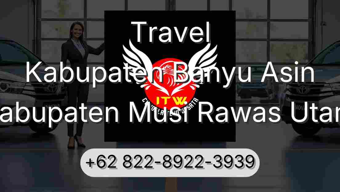 Travel Kabupaten Banyu Asin Kabupaten Musi Rawas Utara