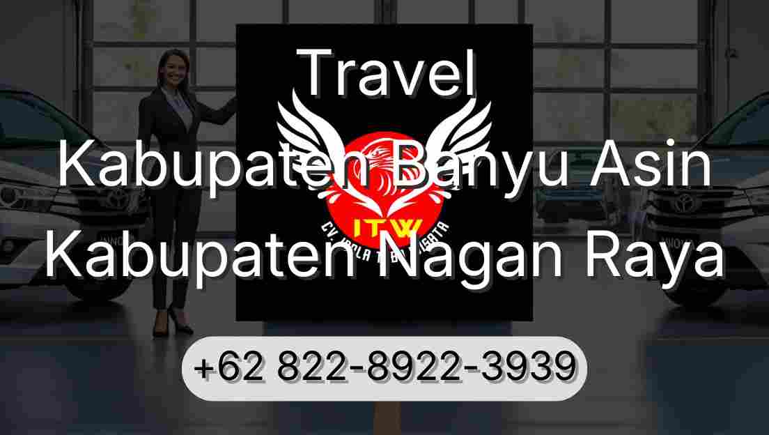 Travel Kabupaten Banyu Asin Kabupaten Nagan Raya