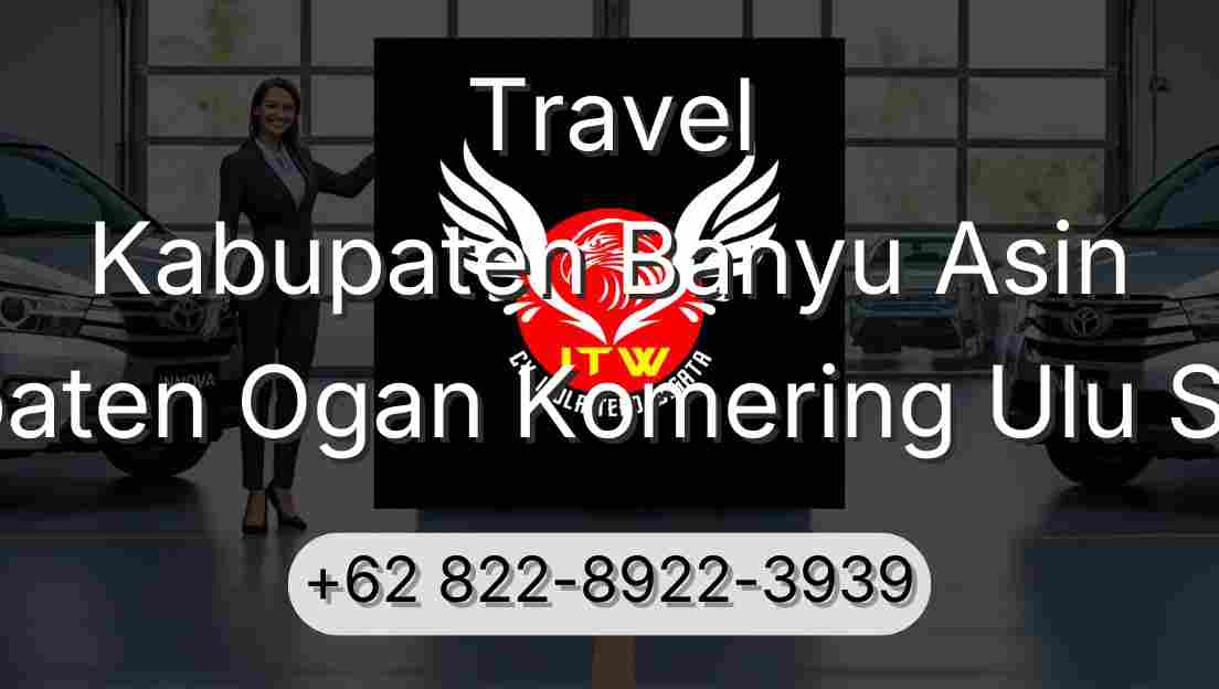Travel Kabupaten Banyu Asin Kabupaten Ogan Komering Ulu Selatan