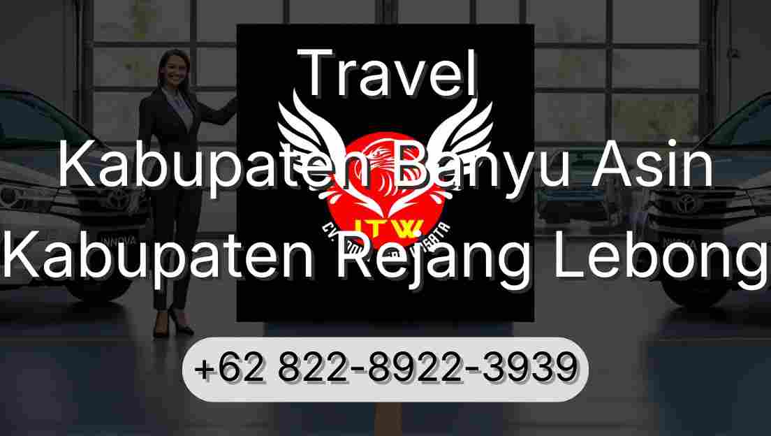 Travel Kabupaten Banyu Asin Kabupaten Rejang Lebong