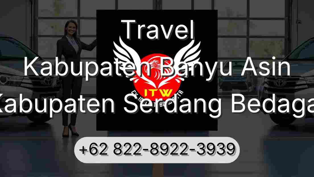 Travel Kabupaten Banyu Asin Kabupaten Serdang Bedagai