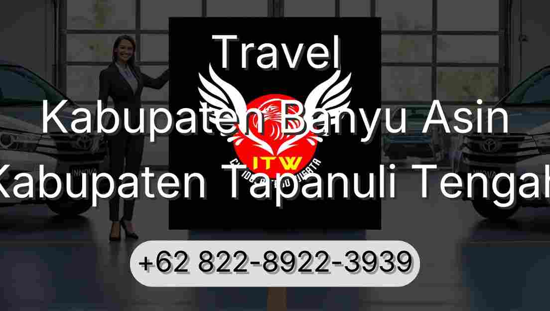 Travel Kabupaten Banyu Asin Kabupaten Tapanuli Tengah