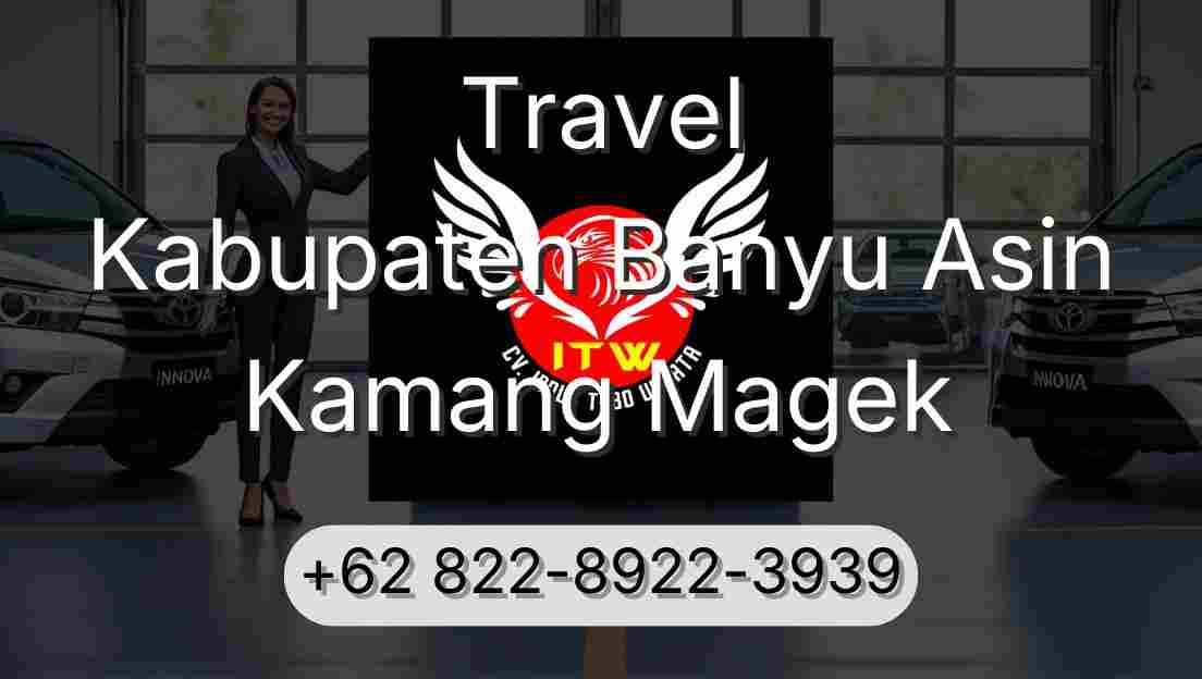 Travel Kabupaten Banyu Asin Kamang Magek