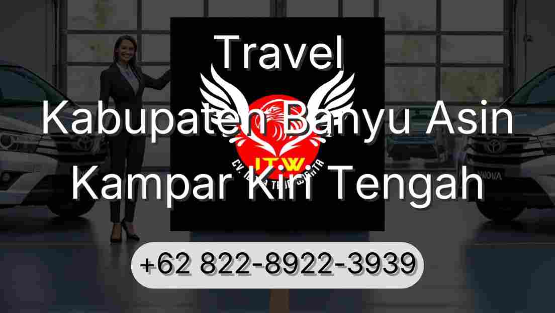 Travel Kabupaten Banyu Asin Kampar Kiri Tengah