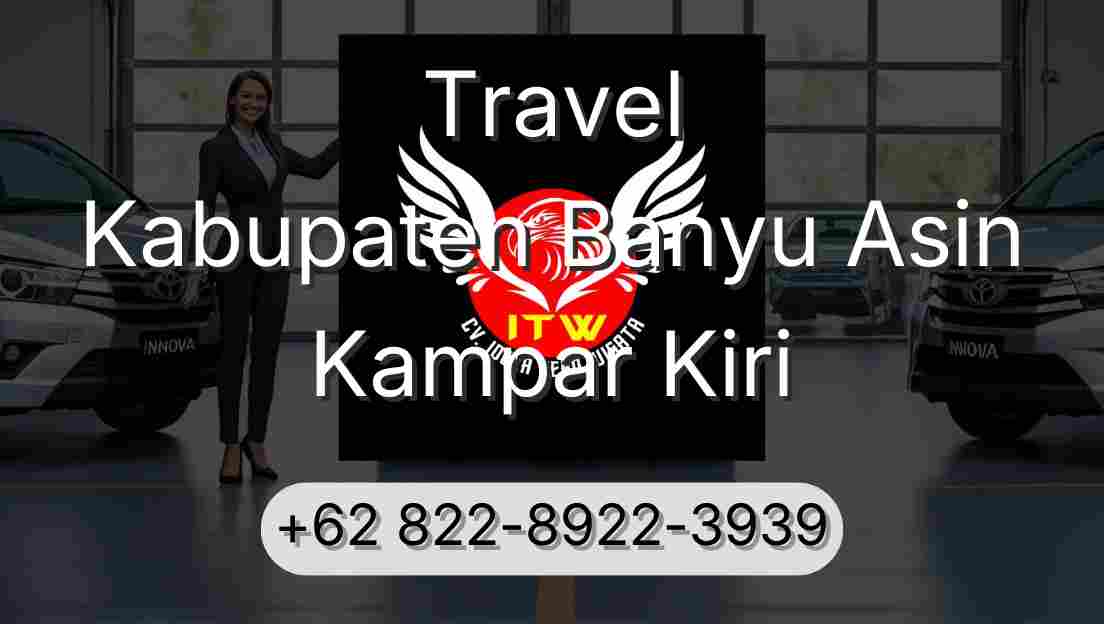 Travel Kabupaten Banyu Asin Kampar Kiri