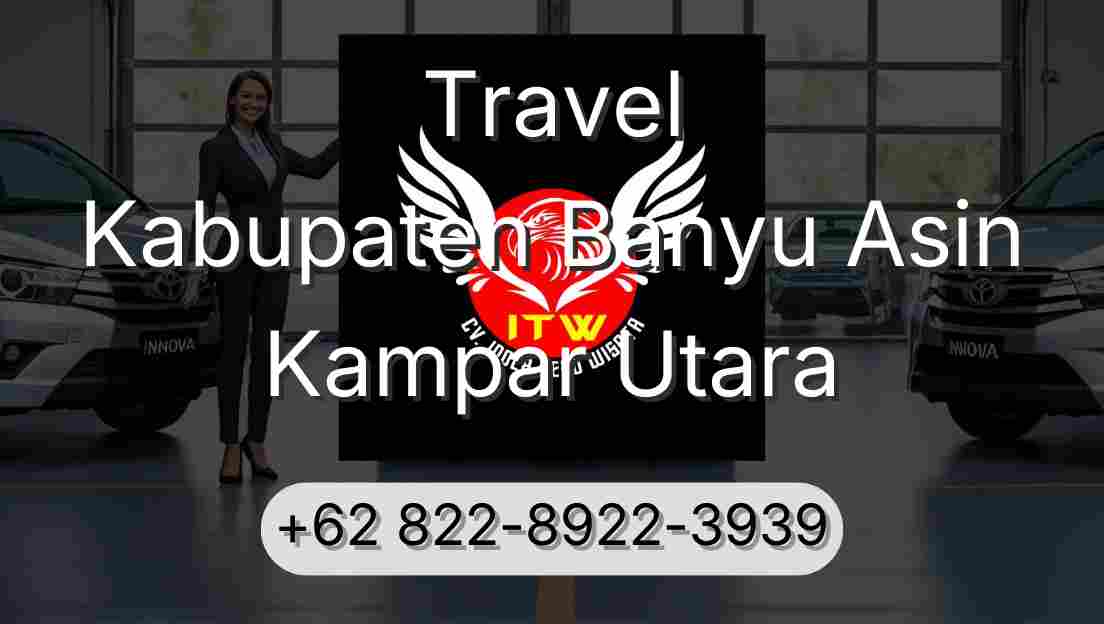Travel Kabupaten Banyu Asin Kampar Utara
