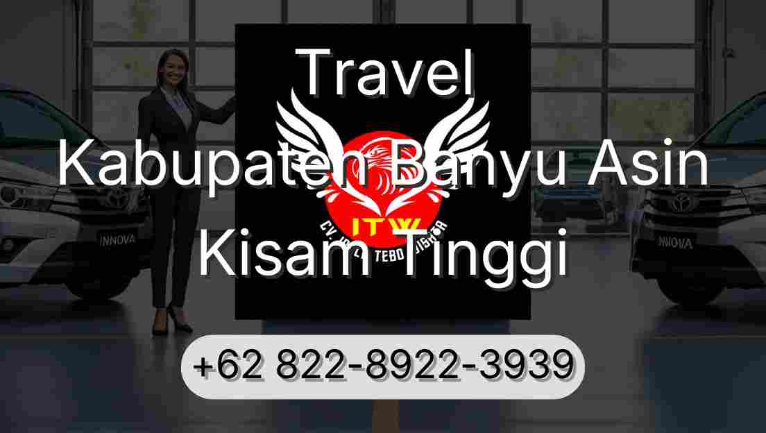Travel Kabupaten Banyu Asin Kisam Tinggi